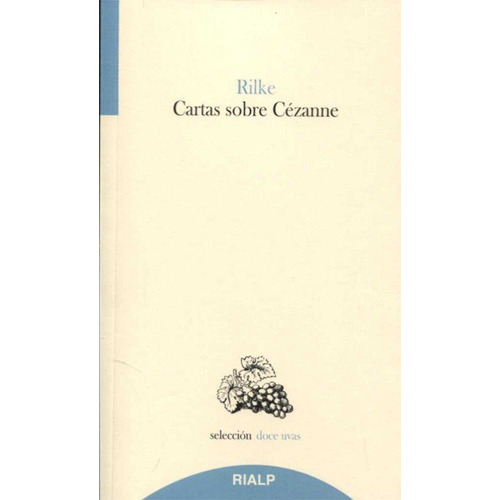 Cartas sobre CÃÂ©zanne, de Rilke, Rainer Maria. Editorial Ediciones Rialp, S.A., tapa blanda en español