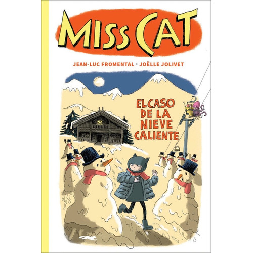 MISS CAT 3 - EL CASO DE LA NIEVE CALIENTE, de Jean-Luc Fromental. Editorial Libros del Zorro Rojo, tapa blanda en español, 2023
