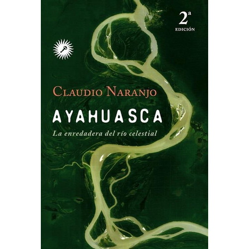 Ayahuasca - Claudio Naranjo - Ed. La Llave