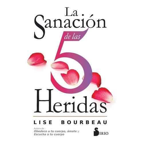 Libro Sanacion De Las 5 Heridas, La, De Bourbeau Lise. Editorial Sirio, Tapa Blanda En Español, 2022