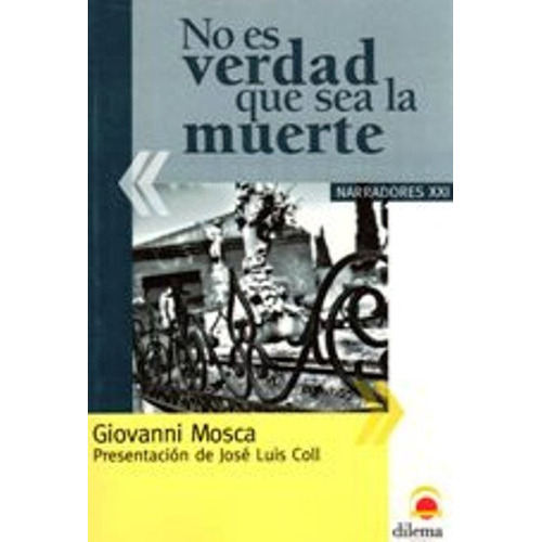 No Es Verdad Que Sea La Muerte, de Giovanni Mosca. Editorial Dilema (C), tapa blanda en español