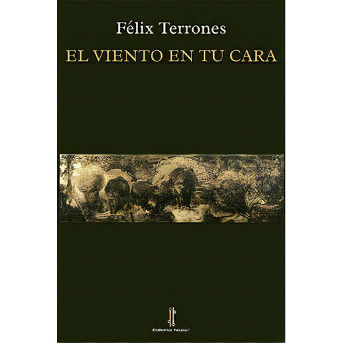 El Viento En Tu Cara, De Terrones, Félix. Editorial Nazarí S.l., Tapa Blanda En Español