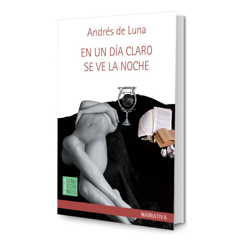 En un día claro se ve la noche, de De Luna, Andrés. Editorial El Tapiz del Unicornio, tapa blanda en español, 2018