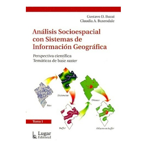 Analisis Socioespacial Con Sistemas De Informacion Geografic, De Buzai, Gustavo D.. Editorial Lugar En Español