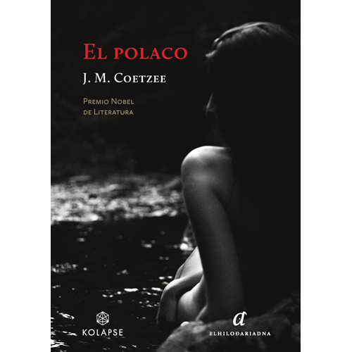 El polaco: Prêmio Nobel de Literatura, de Coetzee, J. M.. Serie Literatura Editorial El Hilo de Ariadna, tapa blanda en español, 2022