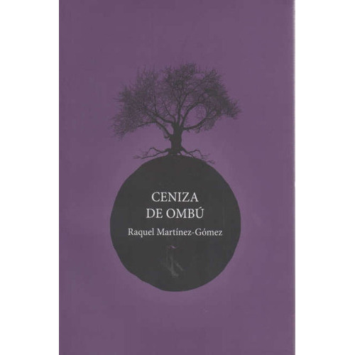 Ceniza De Ombú, De Martinez-gomez, Raquel. Editorial Manosanta, Tapa Blanda, Edición 1 En Español