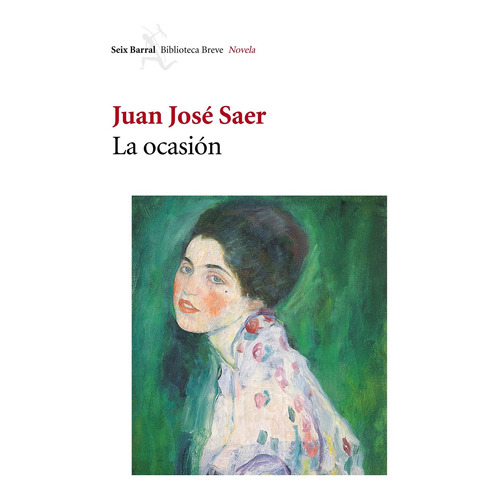 La Ocasión De Juan José Saer - Booket