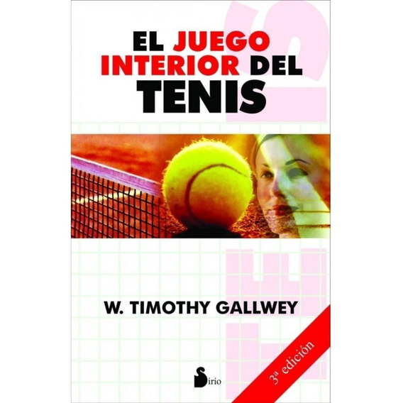 Juego Interior Del Tenis, El - Timothy Gallwey