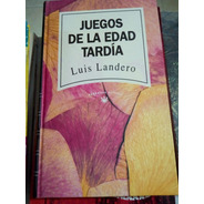 Juegos De La Edad Tardía - Landero - Rba 1994 - Tapa Dura