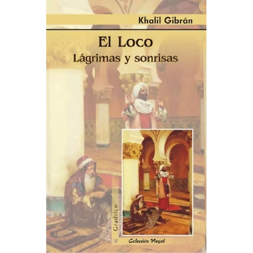 El Loco / Lagrimas Y Sonrisas - Khalil Gibràn