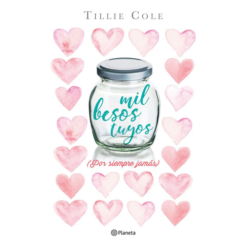 Mil Besos Tuyos - Tillie Cole, de Tillie Cole. Editorial Planeta, tapa blanda en español, 2022