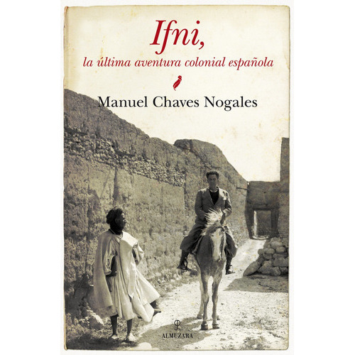 Ifni: La Ãâºltima Aventura Colonial Espaãâ±ola, De Chaves Nogales, Manuel. Editorial Almuzara, Tapa Blanda En Español
