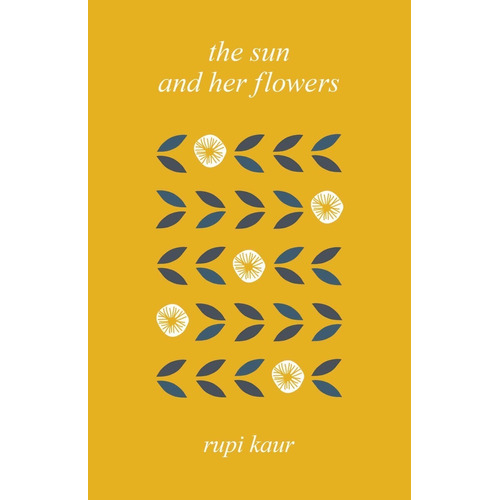 Libro The Sun And Her Flowers [ Pasta Dura ] Rupi Kaur