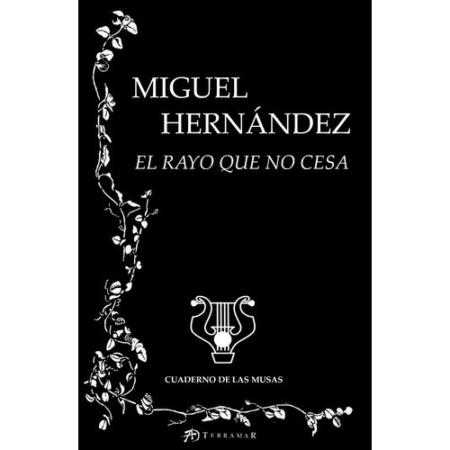 El Rayo Que No Cesa, De Miguel Hernández. Editorial Terramar En Español