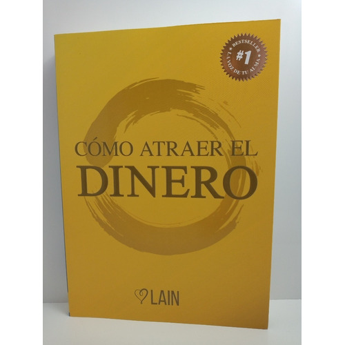 Cómo Atraer El Dinero - Lain García Calvo