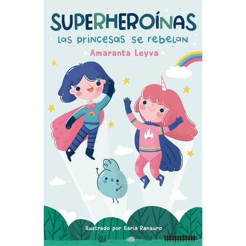 Las Princesas se rebelan ( Superheroínas 1 ): Superheroínas 1, de Leyva, Amaranta. Serie Superheroínas Editorial ALFAGUARA INFANTIL, tapa blanda en español, 2021