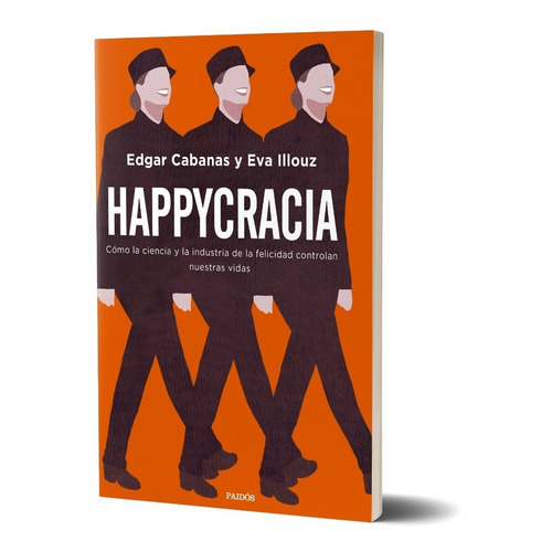 Happycracia, De Edgar Cabanas. Editorial Paidós, Tapa Blanda En Español, 2023