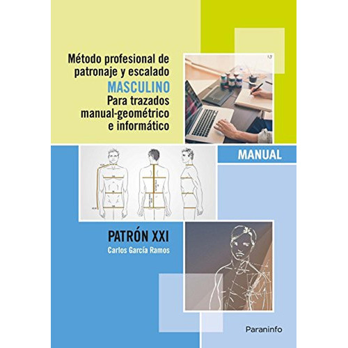 Mãâ©todo Profesional De Patronaje Y Escalado Masculino Para Trazados Manual Geomãâ©trico E Info..., De García Ramos, Carlos. Editorial Ediciones Paraninfo, S.a, Tapa Blanda En Español