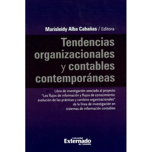 Tendencias Organizacionales Y Contables Contemporaneas, De Alba Cabañas, Marisleidy. Editorial Universidad Externado De Colombia, Tapa Blanda, Edición 1 En Español, 2018