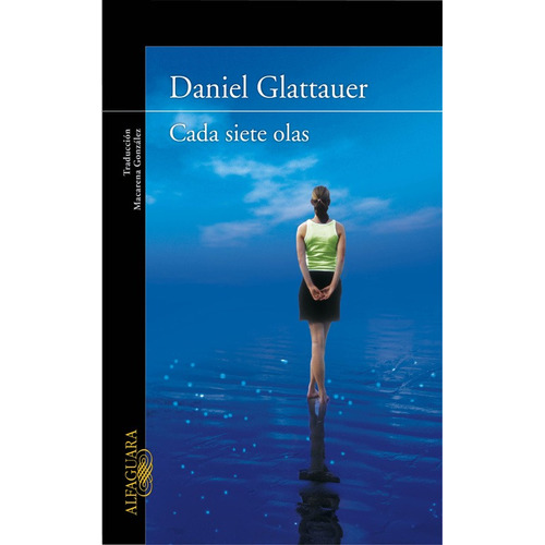 Cada siete olas, de Glattauer, Daniel. Serie Literatura Internacional Editorial Alfaguara, tapa blanda en español, 2011