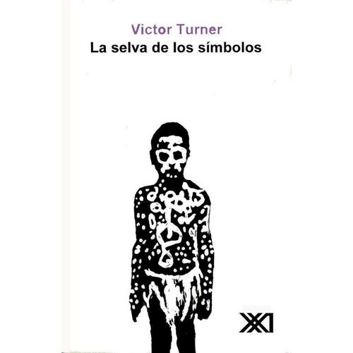 La Selva De Los Símbolos, Turner, Ed. Sxxi