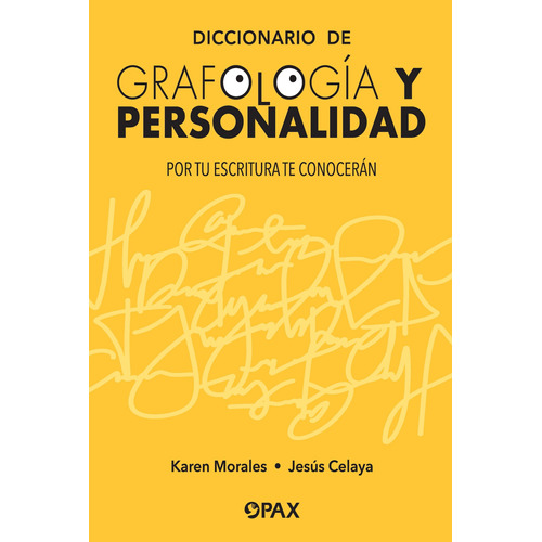 Diccionario de grafología y personalidad: Por tu escritura te conocerán, de Morales, Karen. Editorial Pax, tapa blanda en español, 2022