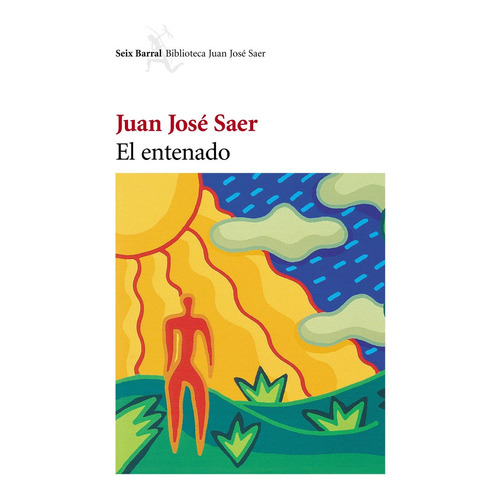 El entenado, de Juan José Saer. Editorial Seix Barral en español, 2013