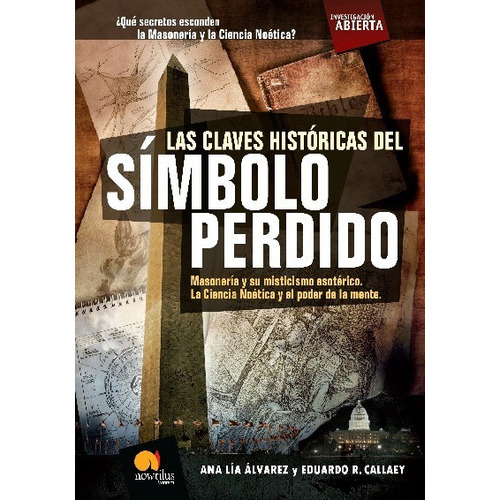 Las Claves Históricas Del Símbolo Perdido, De Eduardo R. Callaey, Ana Lía Álvarez. Editorial Ediciones Nowtilus En Español