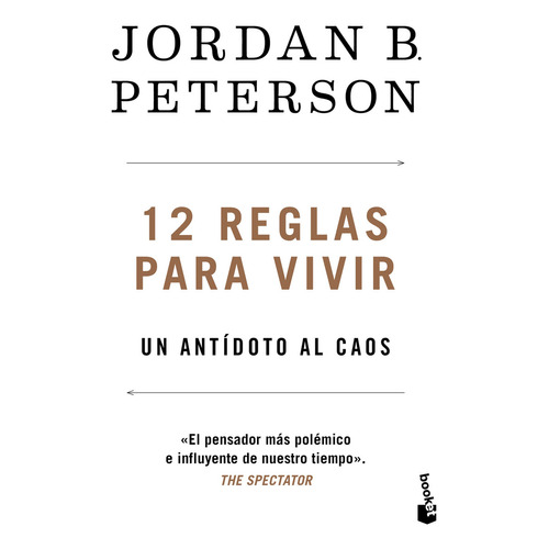 12 reglas para vivir: Un antídoto al caos, de Jordan B. Peterson., vol. 1.0. Editorial Planeta, tapa blanda, edición 1.0 en español, 2019