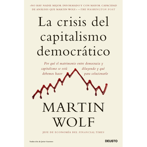 La Crisis Del Capitalismo Democrático, De Wolf, Martin. Editorial Deusto, Tapa Blanda, Edición 1 En Español, 2023