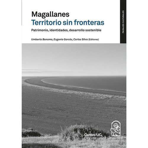 Magallanes Territorio Sin Fronteras, De Bonomo, Umberto. Editorial Ediciones Uc, Tapa Blanda, Edición 1 En Español