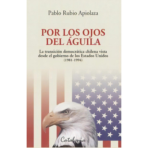 Libro Por Los Ojos Del Águila - Rubio Apiolaza, Pablo