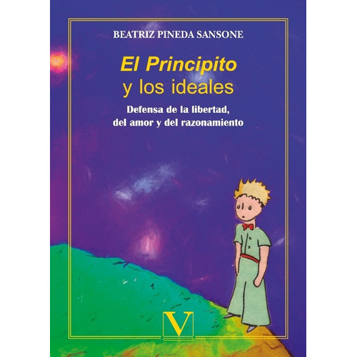 El Principito Y Los Ideales, De Beatriz Pineda Sansone. Editorial Verbum, Tapa Blanda, Edición 1 En Español, 2015