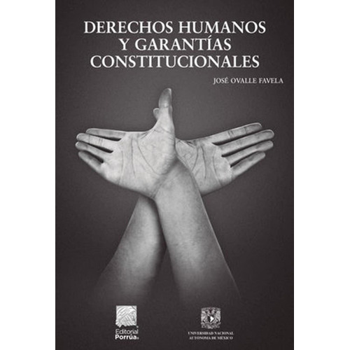 Derechos humanos y garantías constitucionales: No, de OVALLE FAVELA, JOSÉ., vol. 1. Editorial Porrua, tapa pasta blanda, edición 1 en español, 2021