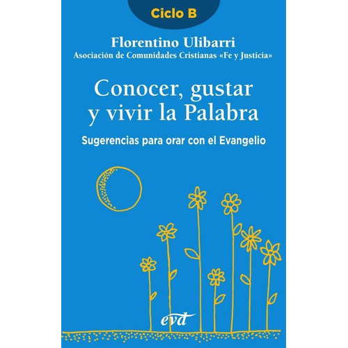 Conocer, Gustar Y Vivir La Palabra, De Florentino Ulibarri Fernández. Editorial Verbo Divino, Tapa Blanda En Español, 2002