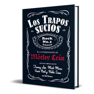 Libro Los Trapos Sucios [ La Autobiografia De Motley Crue ]