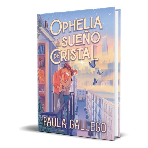 Ophelia Y El Sueño De Cristal, De Paula Gallego. Editorial Titania, Tapa Blanda En Español, 2023