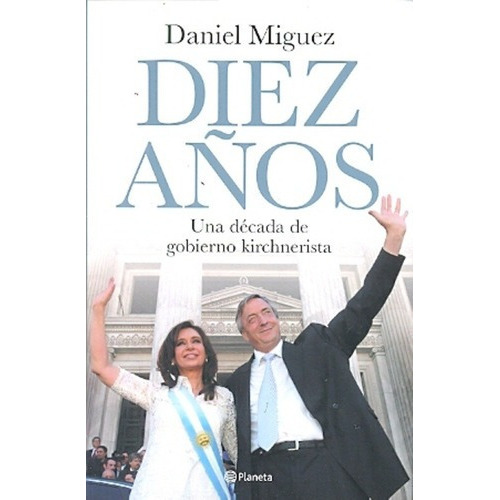 Diez Años - Míguez, Daniel, De Miguez, Daniel. Editorial Pla En Español