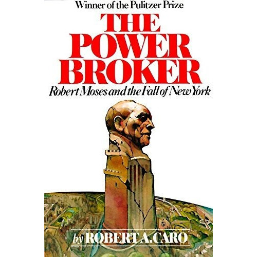 The Power Broker : Robert Moses And The Fall Of New York, De Robert A. Caro. Editorial Random House Usa Inc, Tapa Blanda En Inglés