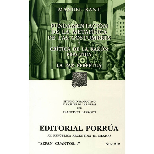 Fundamentación De La Metafísica De Las Costumbres, De Manuel Kant. Editorial Porrua, Edición 16º En Español, 2013