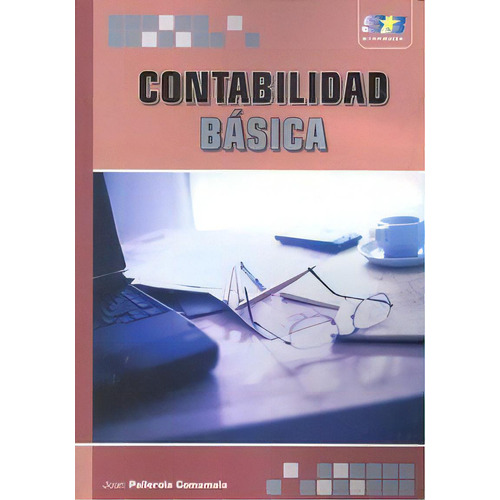 Contabilidad Bãâ¡sica, De Pallerola Comamala, Joan. Starbook Editorial, S.a., Tapa Blanda En Español