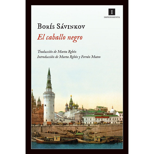 El Caballo Negro, De Sávinkov, Borís. Editorial Impedimenta, Tapa Blanda En Español