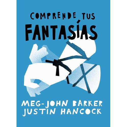 Comprende Tus Fantasias - Meg-john/ Hancock  Justin Barker, De Meg-john/ Hancock  Justin Barker. Editorial Con Tinta Me Tienes En Español
