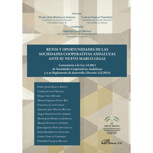 Retos Y Oportunidades De Las Sociedades Cooperativas Andaluzas Ante Su Nuevo Marco Legal, de Cano Ortega , Cristina.., vol. 1. Editorial Dykinson S.L., tapa pasta blanda, edición 1 en español, 2017