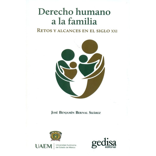 Derecho humano a la familia: Retos y alcances en el siglo XXI, de Bernal Suárez, José Benjamín. Serie Bip Editorial Gedisa en español, 2017