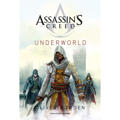 Assassin's Creed. Underworld, De Bowden, Oliver. Editorial Minotauro, Tapa Blanda En Español