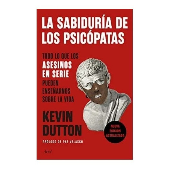 La Sabiduria De Los Psicopatas - Kevin Dutton