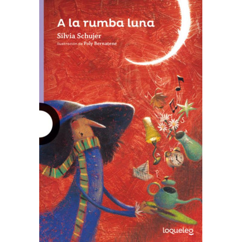 A La Rumba Luna - Loqueleo Morada, de Schujer, Silvia. Editorial SANTILLANA, tapa blanda en español, 2016