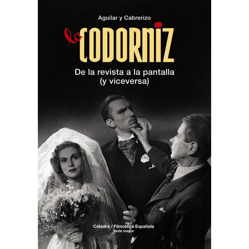 La Codorniz, De Aguilar, Santiago. Editorial Ediciones Cátedra, Tapa Dura En Español