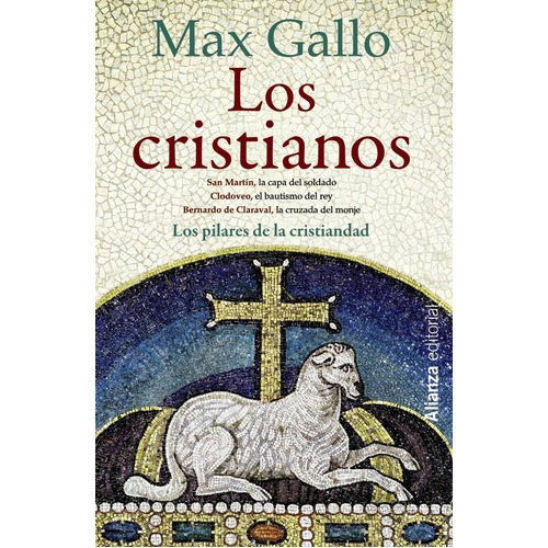 Los Cristianos - Max Gallo, de Max Gallo. Editorial Alianza en español